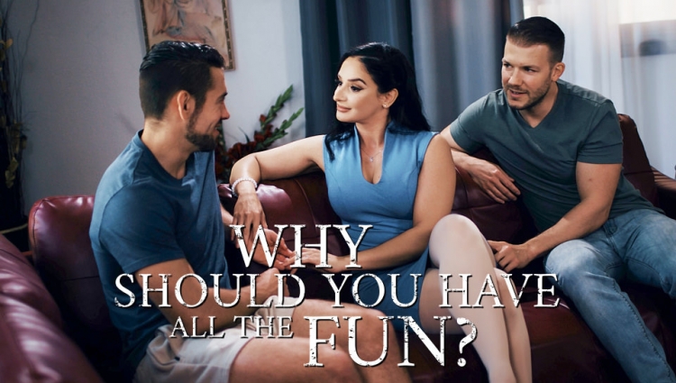 Why Should You Have All The Fun?