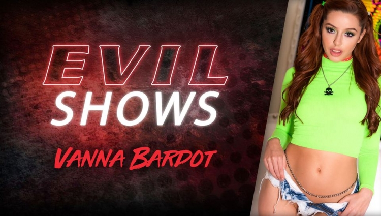 Evil Shows - Vanna Bardot