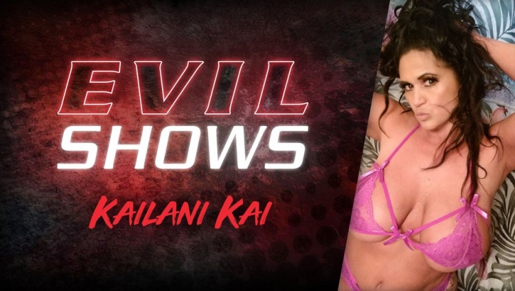 Evil Shows - Kailani Kai